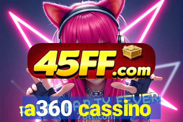 a360 cassino